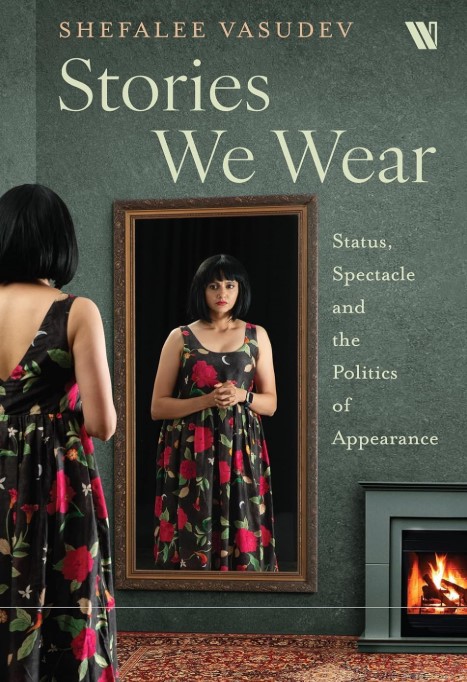 Stories We Wear: Status, Spectacle and the Politics of Appearance